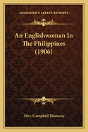 An Englishwoman In The Philippines (1906)