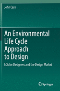 An Environmental Life Cycle Approach to Design: LCA for Designers and the Design Market