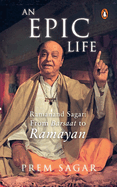 An Epic Life: Ramanand Sagar From Barsaat to Ramayan