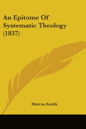 An Epitome Of Systematic Theology (1837)