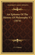 An Epitome of the History of Philosophy V2 (1874)