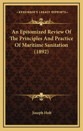 An Epitomized Review of the Principles and Practice of Maritime Sanitation (1892)