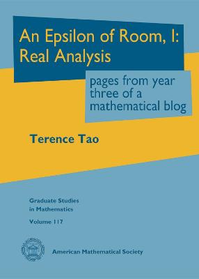An Epsilon of Room, I: Real Analysis: pages from year three of a mathematical blog - Tao, Terence