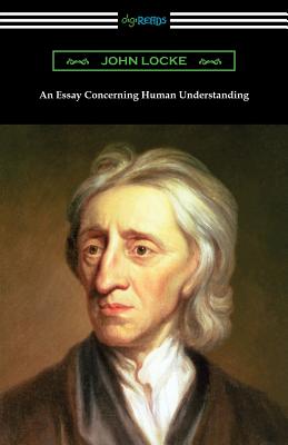 An Essay Concerning Human Understanding - Locke, John