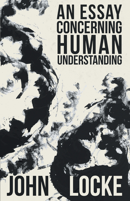 An Essay Concerning Human Understanding - Locke, John