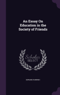 An Essay On Education in the Society of Friends