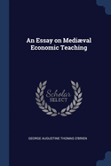 An Essay on Medival Economic Teaching