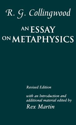 An Essay on Metaphysics - Collingwood, R. G., and Martin, Rex (Editor)