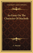 An Essay on the Character of Macbeth