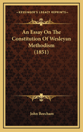 An Essay on the Constitution of Wesleyan Methodism (1851)