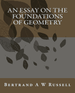 An Essay On The Foundations Of Geometry