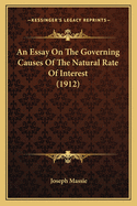 An Essay On The Governing Causes Of The Natural Rate Of Interest (1912)