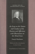 An Essay on the Nature and Conduct of the Passions and Affections, with Illustrations on the Moral Sense