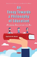 An Essay Towards a Philosophy of Education: A Liberal Education for All