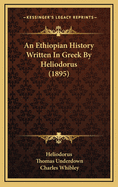 An Ethiopian History Written in Greek by Heliodorus (1895)