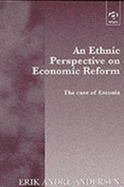 An Ethnic Perspective on Economic Reform: The Case of Estonia - Andersen, Erik Andre