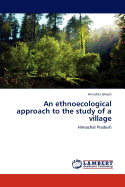 An Ethnoecological Approach to the Study of a Village
