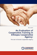 An Evaluation of Cooperative Training in Ethiopia Cooperative Agency