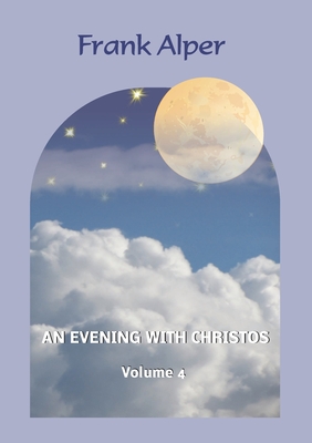 An Evening with Christos, Volume 4 - Alper, Frank, and Alper, Katharina (Editor)