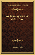 An Evening with Sir Walter Scott