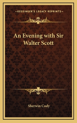 An Evening with Sir Walter Scott - Cody, Sherwin