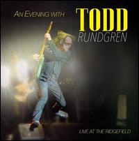 An  Evening With Todd Rundgren [Live at the Ridgefield] - Todd Rundgren