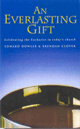 An Everlasting Gift - Dowler, Edward, and Clover, Brendan