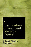 An Examination of President Edwards Inquiry