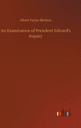 An Examination of President Edward's Inquiry