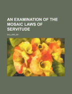 An Examination of the Mosaic Laws of Servitude