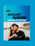 An Excellent Husband: Romance in Marriage