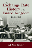 An Exchange Rate History of the United Kingdom: 1945-1992