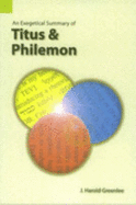 An Exegetical Summary of Titus & Philemon