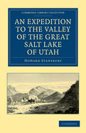An Expedition to the Valley of the Great Salt Lake of Utah: Including a Description of Its Geography, Natural History, and Minerals, and an Analysis of Its Waters (1855)