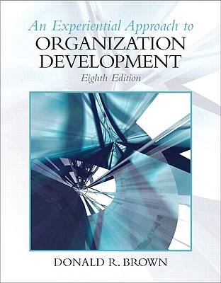 An Experiential Approach to Organization Development - Brown, Donald