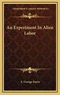 An experiment in alien labor