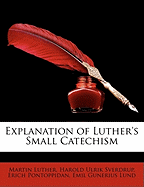 An Explanation of Luther's Small Catechism