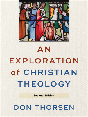 An Exploration of Christian Theology - Thorsen, Don