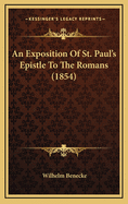 An Exposition of St. Paul's Epistle to the Romans (1854)