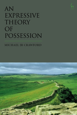 An Expressive Theory of Possession - Crawford, Michael Jr