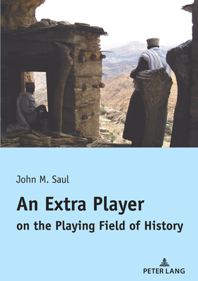 An Extra Player on the Playing Field of History - Saul, John