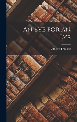 An Eye for an Eye - Trollope, Anthony