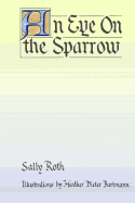 An Eye on the Sparrow: The Bird Lover's Bible