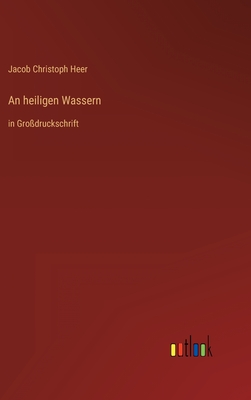 An heiligen Wassern: in Grodruckschrift - Heer, Jacob Christoph