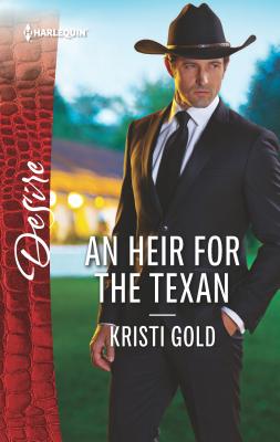 An Heir for the Texan - Gold, Kristi
