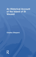 An Historical Account of the Island of St Vincent