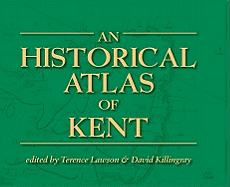 An Historical Atlas of Kent