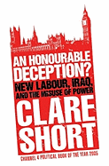 An Honourable Deception?: New Labour, Iraq, and the Misuse of Power