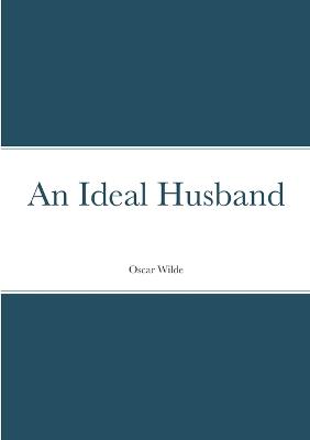 An Ideal Husband - Wilde, Oscar