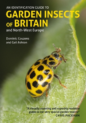 An Identification Guide to Garden Insects of Britain and North-West Europe - Ashton, Gail, and Couzens, Dominic